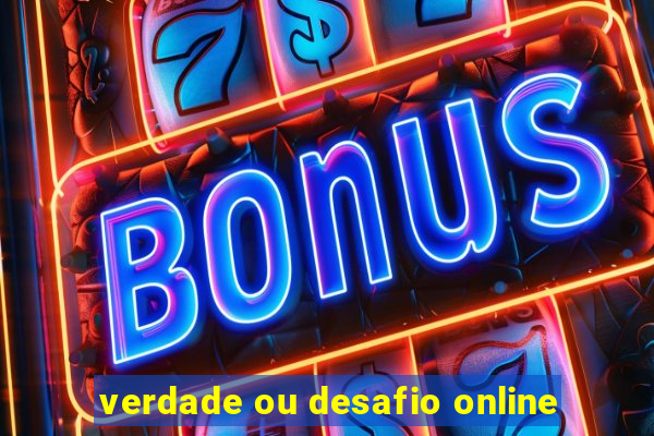 verdade ou desafio online